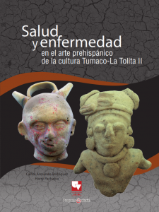 Carátula libro Salud y enfermedad en el arte prehispánico de la cultura Tumaco : La Tolita II