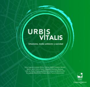 Caratula libro: Urbis Vitalis. Urbanismo, medio ambiente y sociedad