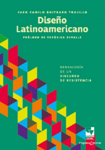 Carátula de libro: Diseño Latinoamericano Genealogía de un discurso de resistencia