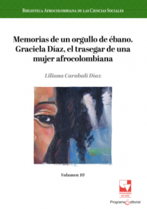 Carátula de libro: Memorias de un Orgullo de Ébano Graciela Díaz, el trasegar de una mujer afrocolombiana