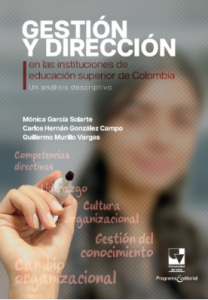 Carátula de libro: Gestión y dirección en las instituciones de educación superior de Colombia Un análisis descriptivo