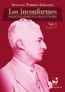 Carátula libro: Los inconformes: Historia de la rebeldía de las masas en Colombia. Volumen 1