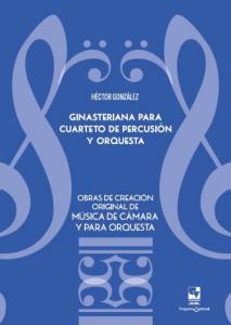 Carátula libro: Ginasteriana para cuarteto de percusión y orquesta. Obras de creación original de música de cámara y para orquesta