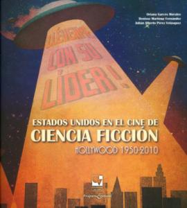 Carátula libro: Estados Unidos en el cine de ciencia ficción Hollywood 1950-2010