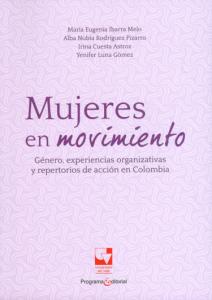 Portada libro: Mujeres en movimiento Género, experiencias organizativas y repertorias de acción en Colombia