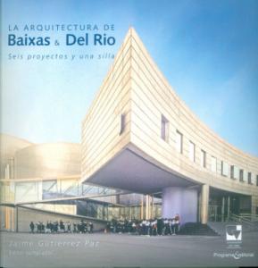 Portada libro: La arquitectura de Baixas & Del Río Seis proyectos y una silla