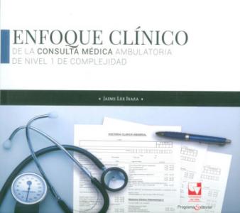 Portada libro: Enfoque clínico de la consulta médica ambulatoria de nivel 1 de complejidad