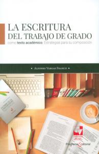 Portada libro:  La escritura del trabajo de grado como texto académico. Estrategias para su composición
