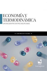 Carátula libro: Economía y termodinámica: Un encuentro entre disciplinas