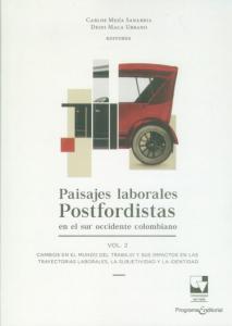 Portada libro: Paisajes laborales postfordistas en el sur occidente colombiano Vol.2