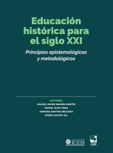 Carátula libro: Educación histórica para el siglo XXI. Principios epistemológicos y metodológicos