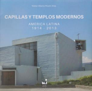 Carátula libro: Capillas y templos modernos. América Latina 1914-2013