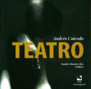 Carátula libro: Andrés Caicedo-Teatro
