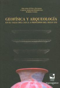 Carátula libro: Geofísica y arqueología en el Valle del Cauca a principios del siglo XXI