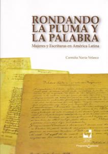 Carátula libro: Rondando la pluma y la palabra. Mujeres y escrituras en América Latina