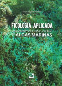 Carátula libro: Ficología aplicada. Características, usos y cultivo de algas marinas