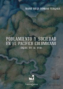 Portada del libro: Poblamiento y sociedad en el pacífico Colombiano Siglo XVI al XVIII