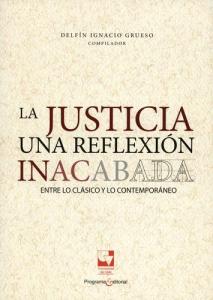 La justicia una reflexión inacabada. Entre lo clásico y lo contemporáneo