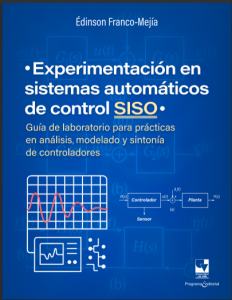 Portada del libro: Experimentación en sistemas automáticos de control SISO. Guía de laboratorio para prácticas en análisis, modelado y sintonía de controladores