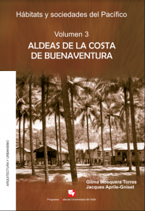 carátula libro Hábitats y sociedades del pacífico : Aldeas de la costa de Buenaventura Volumen 3