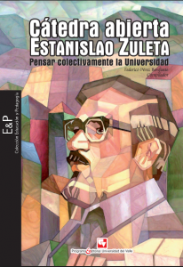 carátula libro Cátedra abierta Estanislao Zuleta para Pensar críticamente la universidad: pensar colectivamente la Universidad