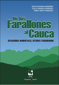 carátula libro De los farallones al Cauca: situaciones ambientales, actores e imaginarios