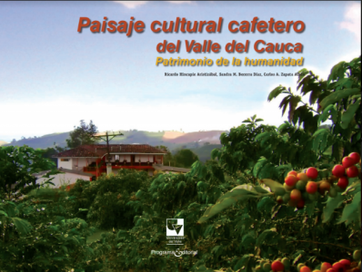Carátula libro  Paisaje cultural cafetero del Valle del Cauca Patrimonio de la humanidad
