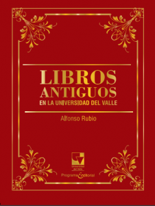 Carátula libro Libros Antiguos en la Universidad del Valle