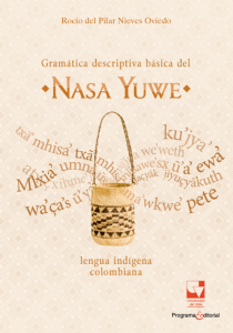Carátula libro: Gramática descriptiva básica del Nasa Yuwe, lengua indígena colombiana