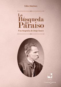 Portada libro: La búsqueda del paraíso Una biografía de Jorge Isaacs