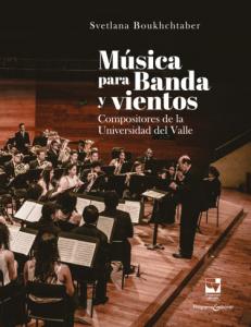 Portada libro: Música para Banda y vientos Compositores de la Universidad del Valle