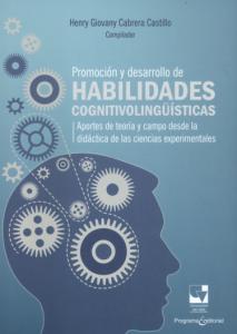 Portada del libro: Promoción y desarrollo de habilidades cognitivolingüísticas Aportes de teoría y campo desde la didáctica de las ciencias experimentales