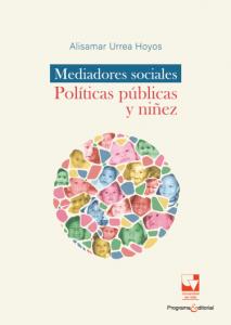 Carátula libro: Mediadores sociales Políticas públicas y niñez