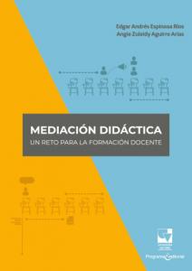 Carátula libro: Mediación didáctica Un reto para la formación docente