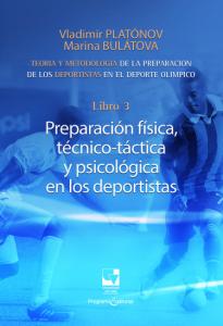 Carátula libro: Preparación de los deportistas de alto rendimiento Teoría y metodología Libro 3. PREPARACIÓN FÍSICA, TÉCNICO TÁCTICA Y PSICOLÓGICA EN LOS DEPORTISTAS