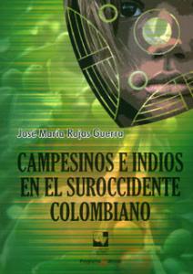 Carátula libro: Campesinos e indios en el suroccidente colombiano