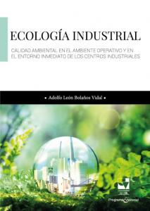 Carátula libro: Ecología industrial. Calidad ambiental en el ambiente operativo y en el entorno inmediato de los centros industriales