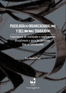 Carátula libro Psicología(s) organizacional(es) y del (de los) trabajo(s). Coexistencia de realidades e implicaciones disciplinares y para las personas. Una re-introducción.