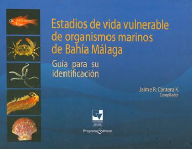 Portada libro: Estadios de vida vulnerable de organismos marinos de Bahía Málaga Guía para su identificación