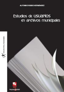 Caratula libro Estudios de usuarios en archivos municipales
