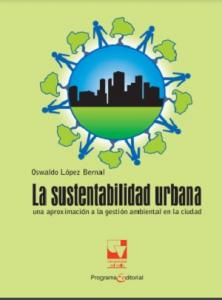 Carátula libro  La sustentabilidad urbana: una aproximación a la gestión ambiental en la ciudad