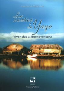 Portada libro: Los sueños de Yayo Vivencias de Buenaventura
