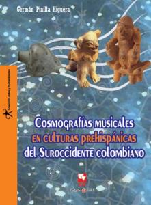 Caratula libro Cosmografías musicales en culturas prehispánicas del Suroccidente Colombiano