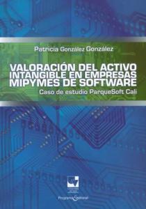 Portada libro: Valoración del activo intangible en empresas mipymes de software Caso de estudio ParqueSoft Cali