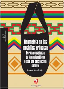 Caratula libro Geometría en las mochilas arhuacas por una enseñanza de las matemáticas desde una perspetiva cultural
