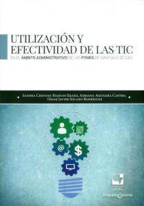 Portada libro: Utilización y efectividad de las TIC en el ámbito administrativo de las PYMES de Santiago de Cali