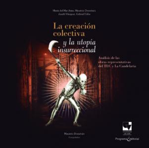 Carátula libro: La creación colectiva y la utopía insurreccional