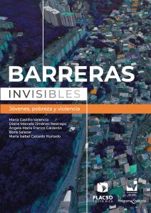 Caratula libro Barreras Invisibles. Jóvenes, pobreza y violencia