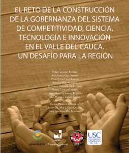 Carátula libro  El reto de la construcción de la gobernanza del sistema de competitividad, ciencia, tecnología e innovación en el Valle del Cauca. Un desafío para la región
