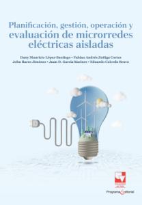 Portada del libro: Planificación gestión, operación y evaluación de microrredes eléctricas aisladas